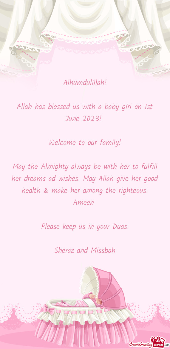 Allah has blessed us with a baby girl on 1st June 2023