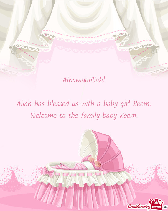 Allah has blessed us with a baby girl Reem