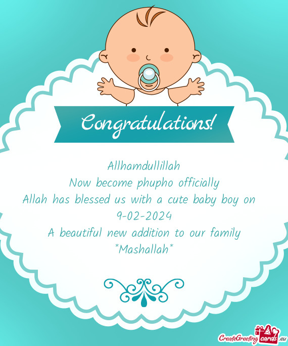Allah has blessed us with a cute baby boy on 9-02-2024