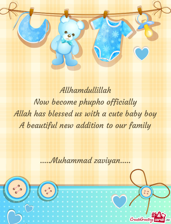 Allah has blessed us with a cute baby boy