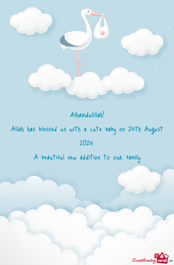 Allah has blessed us with a cute baby on 25th August 2025