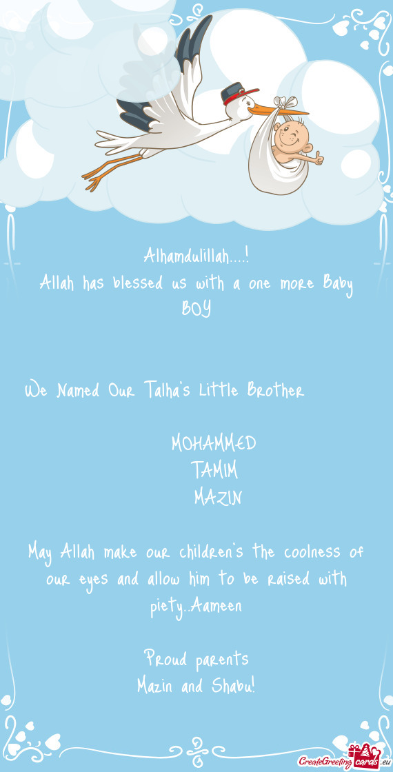 Allah has blessed us with a one more Baby BOY