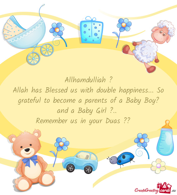 Allah has Blessed us with double happiness... So grateful to become a parents of a Baby Boy? and a B