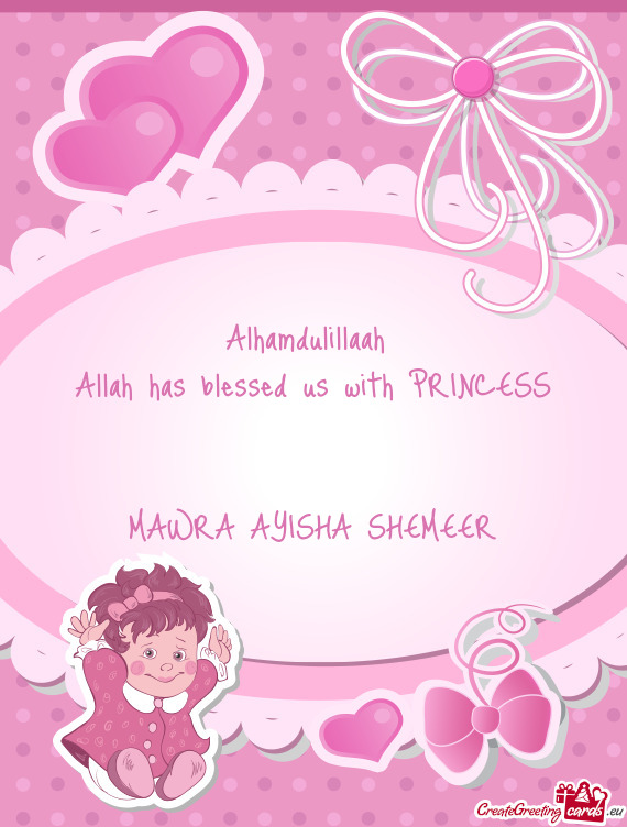 Allah has blessed us with PRINCESS