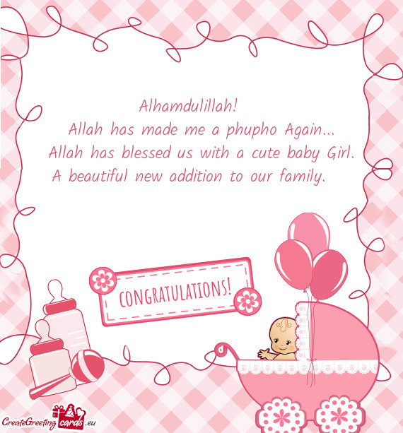 Allah has made me a phupho Again... Allah has blessed us with a cute baby Girl