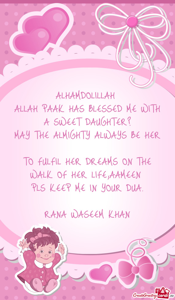 ALLAH PAAK HAS BLESSED ME WITH A SWEET DAUGHTER