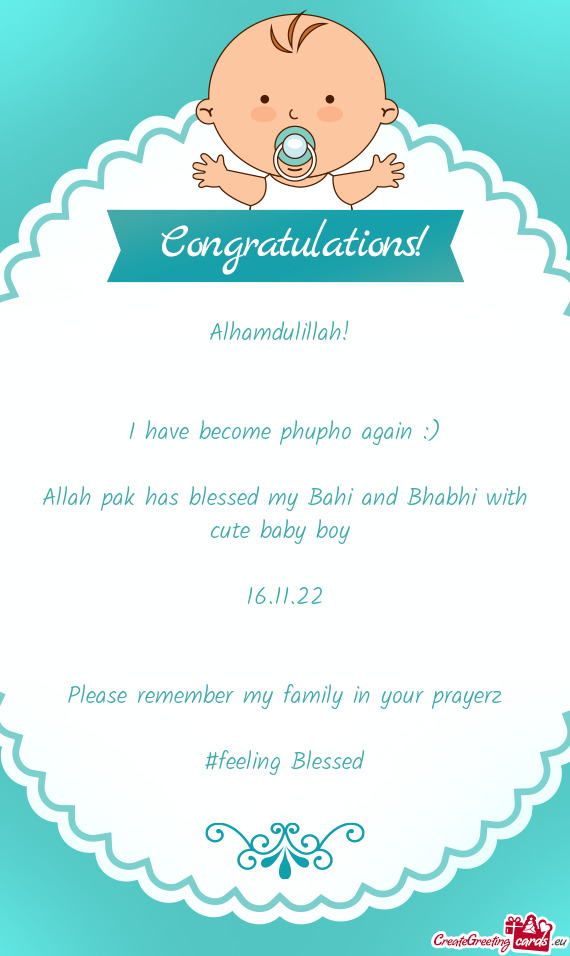 ) Allah pak has blessed my Bahi and Bhabhi with cute baby boy  16