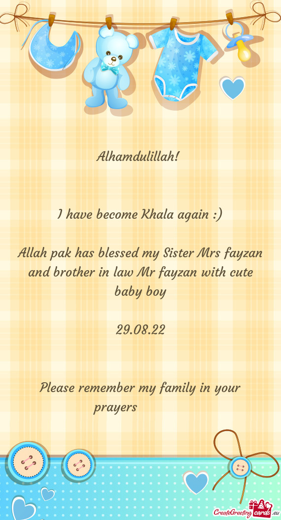 Allah pak has blessed my Sister Mrs fayzan and brother in law Mr fayzan with cute baby boy
