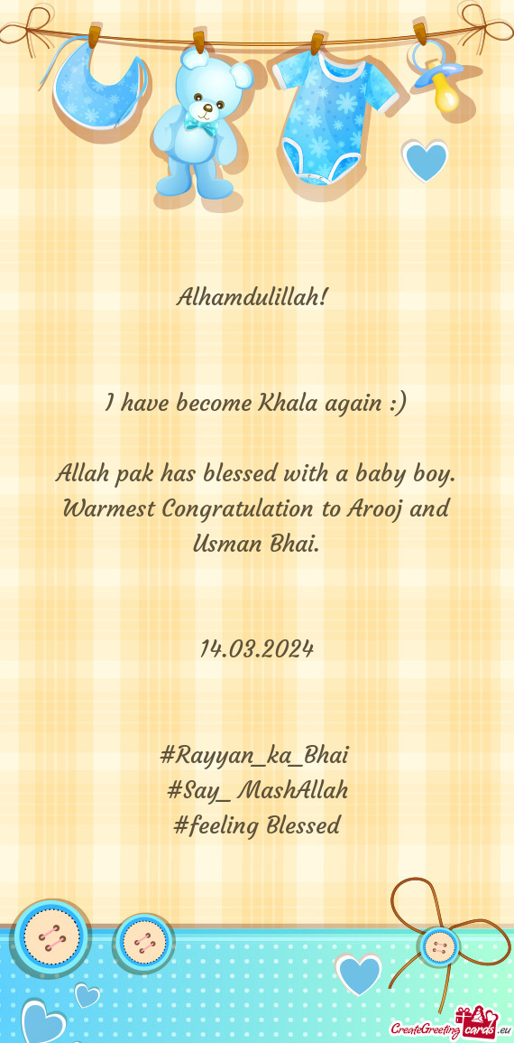 Allah pak has blessed with a baby boy