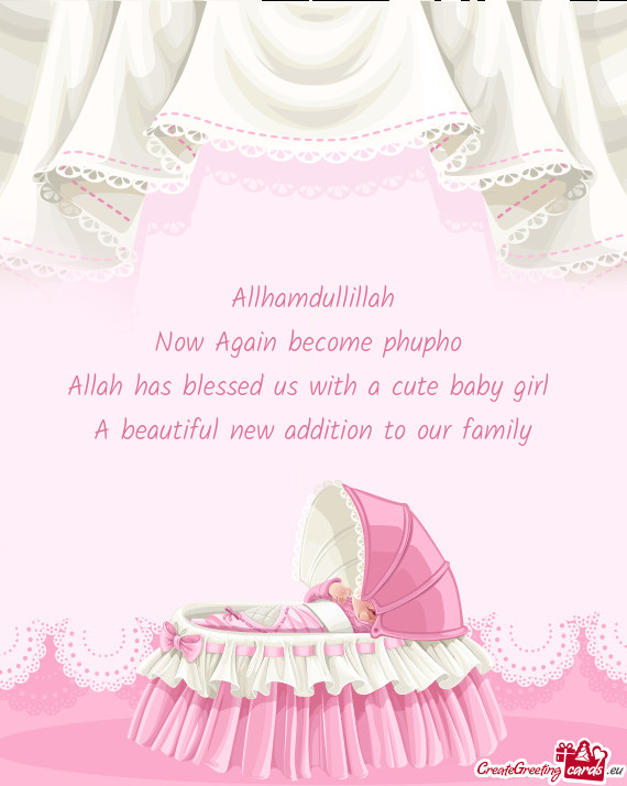 Allhamdullillah Now Again become phupho Allah has blessed us with a cute baby girl A beautiful