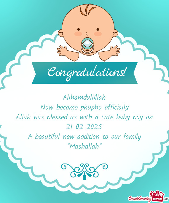 Allhamdullillah Now become phupho officially Allah has blessed us with a cute baby boy on 21-02-2