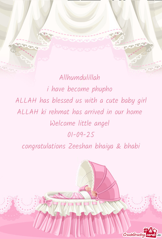 Allhumdulillah i have become phupho ALLAH has blessed us with a cute baby girl ALLAH ki rehmat