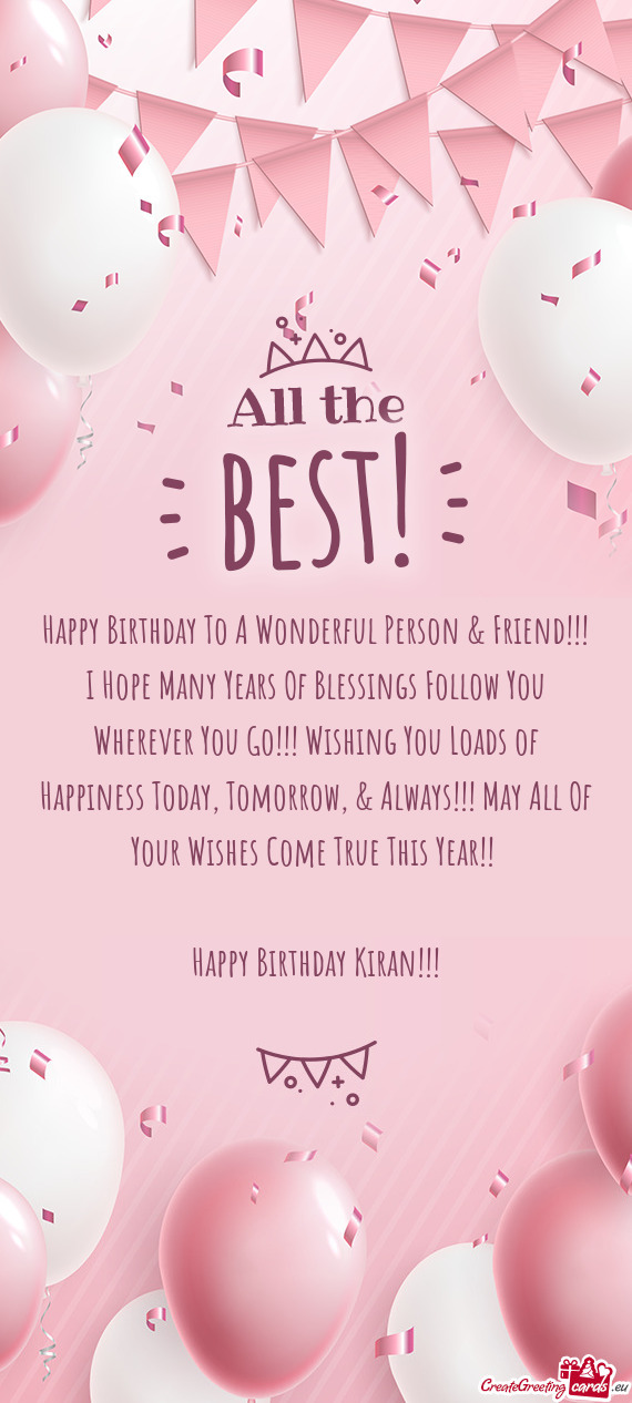 & Always!!! May All Of Your Wishes Come True This Year!!  Happy Birthday Kiran
