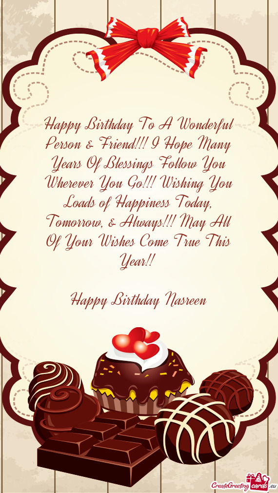 & Always!!! May All Of Your Wishes Come True This Year!!  Happy Birthday Nasreen