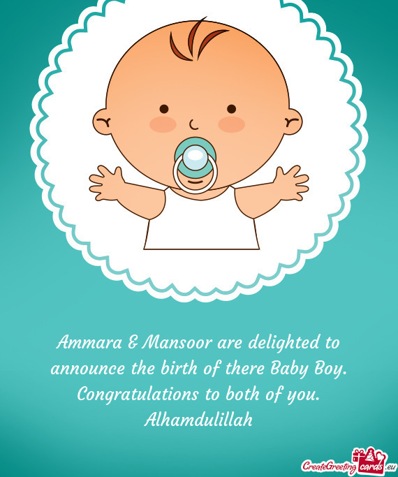 Ammara & Mansoor are delighted to announce the birth of