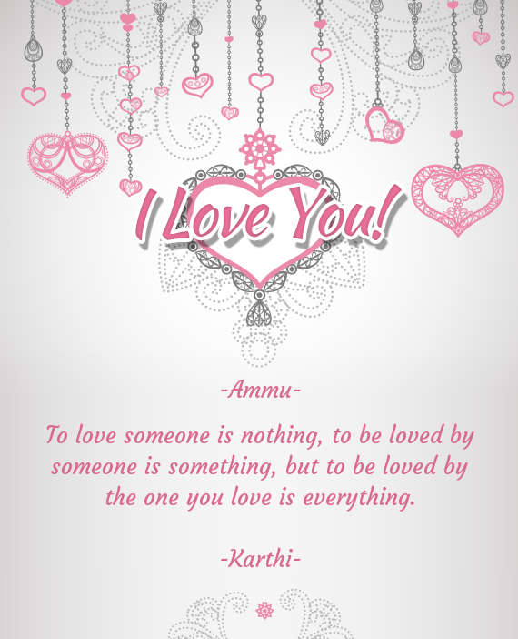 Ammu-
 
 To love someone is nothing