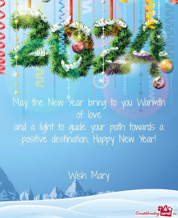 And a light to guide your path towards a positive destination. Happy New Year