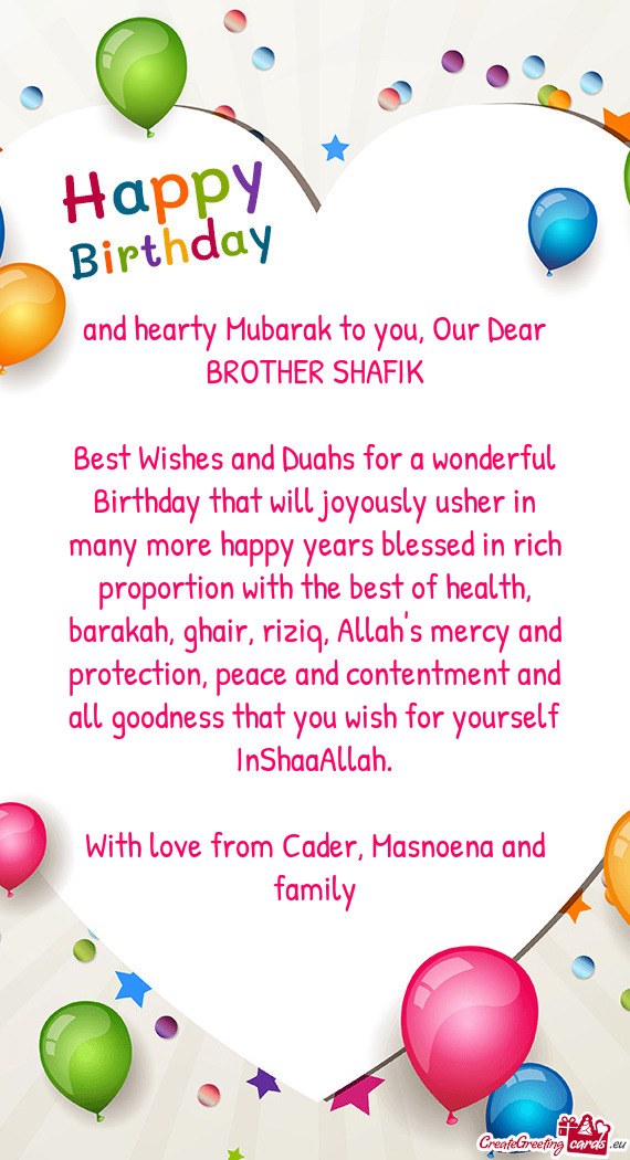 And hearty Mubarak to you, Our Dear BROTHER SHAFIK