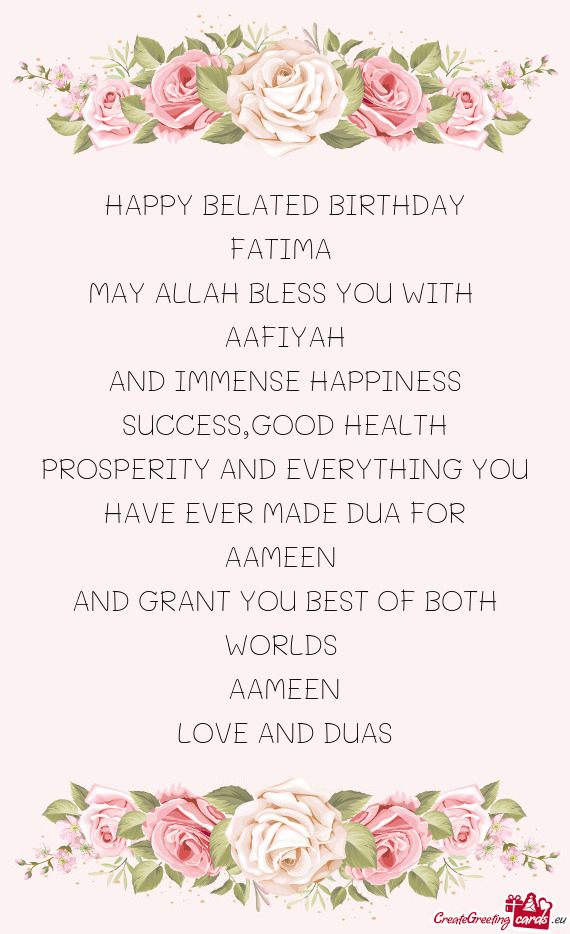 AND IMMENSE HAPPINESS SUCCESS,GOOD HEALTH PROSPERITY AND EVERYTHING YOU HAVE EVER MADE DUA FOR