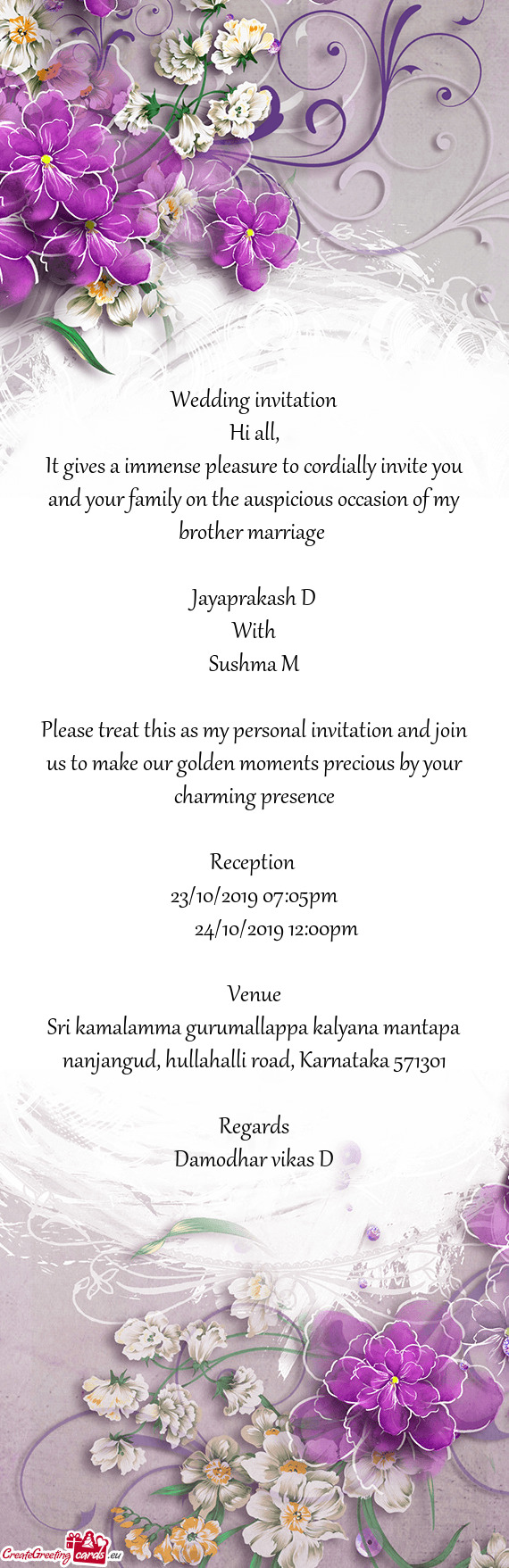 And join us to make our golden moments precious by your charming presence
 
 Reception 
 23/10/2019