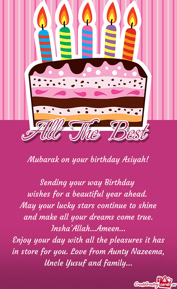 And make all your dreams come true. Insha’Allah...Ameen