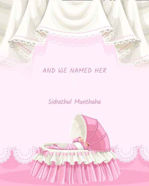 AND WE NAMED HER  Sidrathul Munthaha