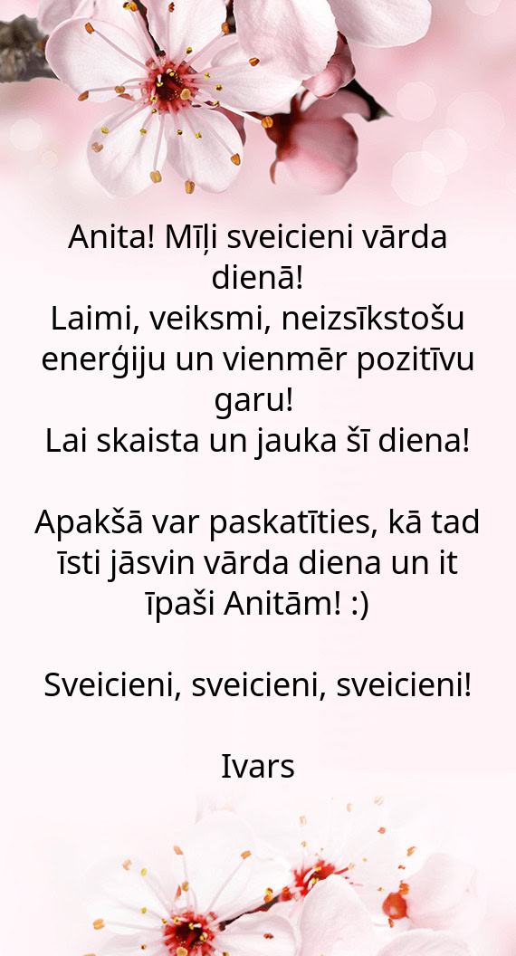Anita! Mīļi sveicieni vārda dienā