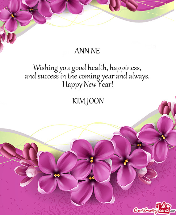 ANN NE 
 
 Wishing you good health