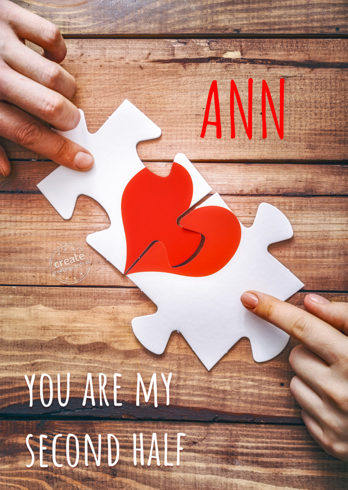 ANN You are my other half