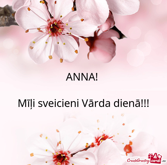 ANNA!  Mīļi sveicieni Vārda dienā