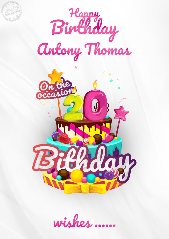 Antony Thomas, Happy birthday to 20 wishes