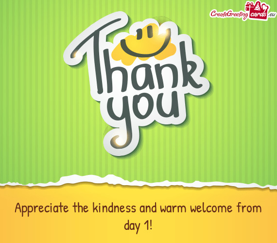 Appreciate the kindness and warm welcome from day 1