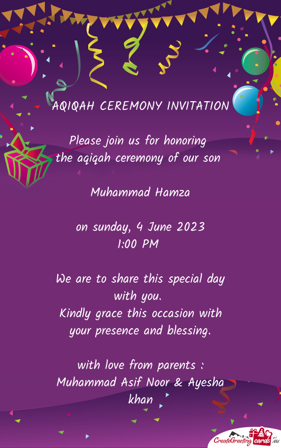 AQIQAH CEREMONY INVITATION Please join us for honoring the aqiqah ceremony of our son  Muha
