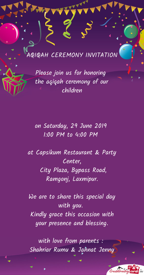 AQIQAH CEREMONY INVITATION Please join us for honoring the aqiqah ceremony of our children