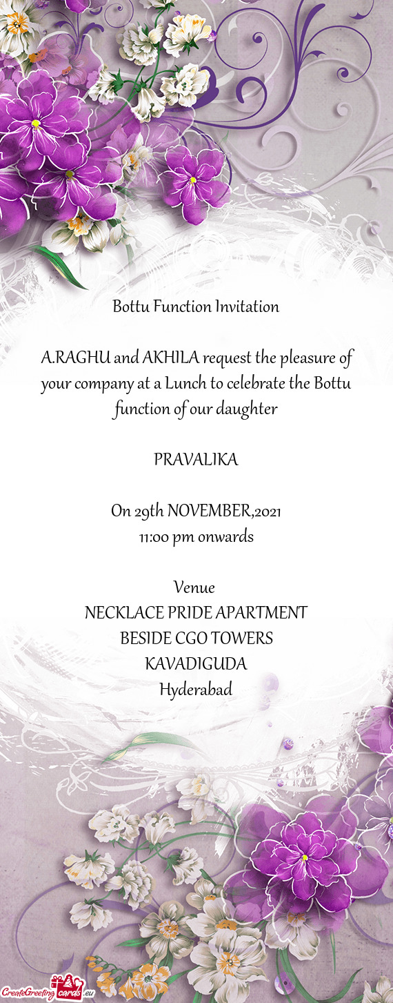 A.RAGHU and AKHILA request the pleasure of your company at a Lunch to celebrate the Bottu function