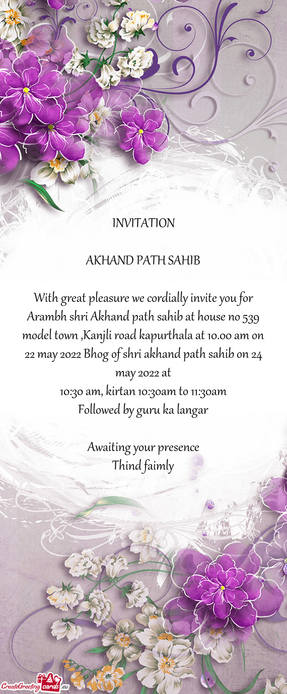 Arambh shri Akhand path sahib at house no 539 model town ,Kanjli road kapurthala at 10.00 am on 22 m