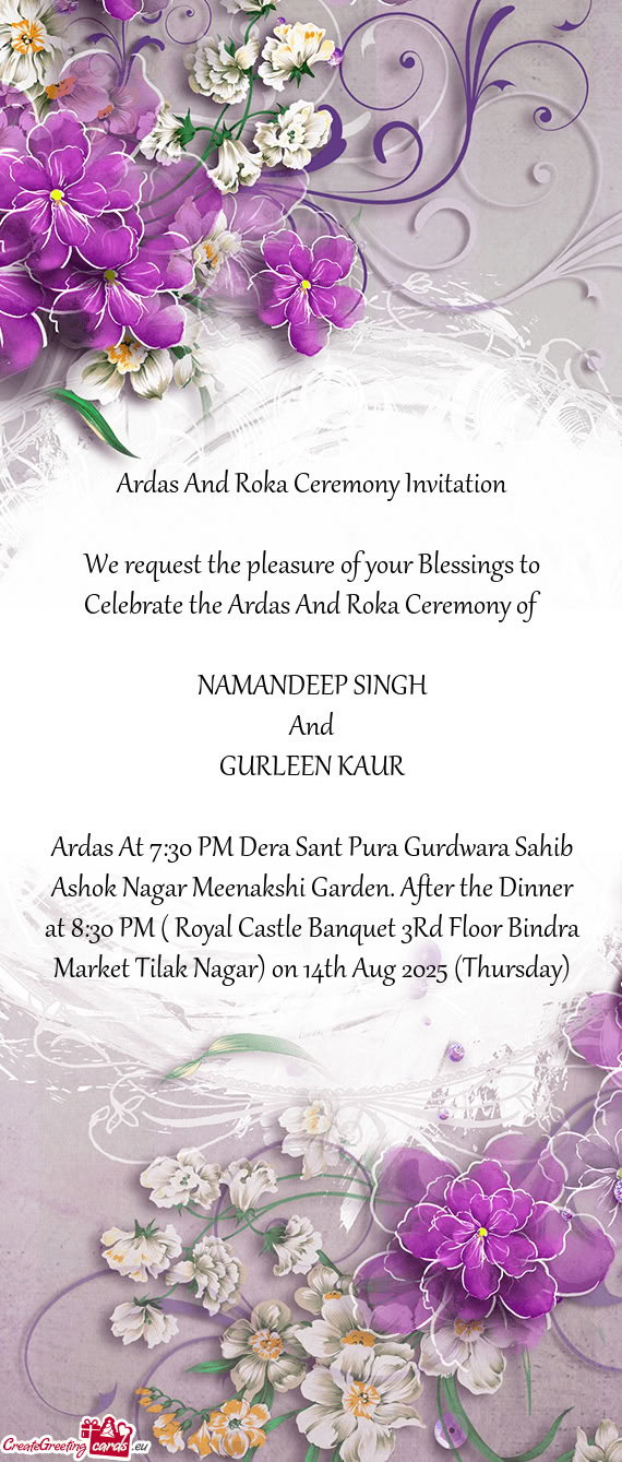 Ardas At 7:30 PM Dera Sant Pura Gurdwara Sahib Ashok Nagar Meenakshi Garden. After the Dinner at 8:3