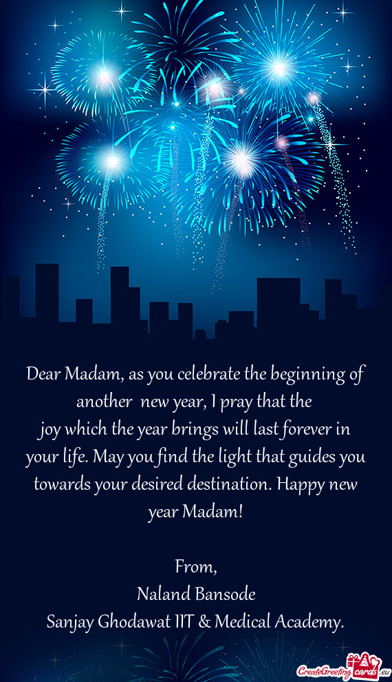 Ards your desired destination. Happy new year Madam