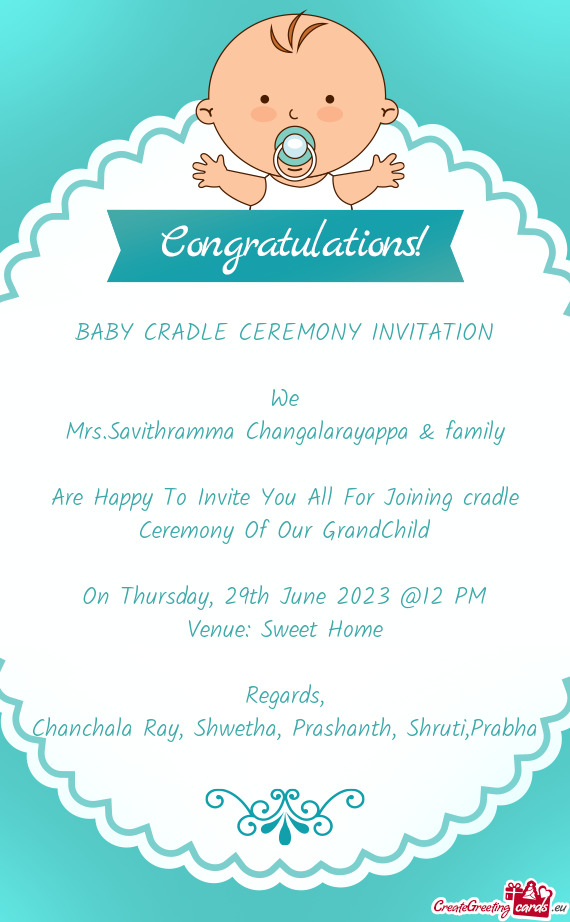 Are Happy To Invite You All For Joining cradle Ceremony Of Our GrandChild