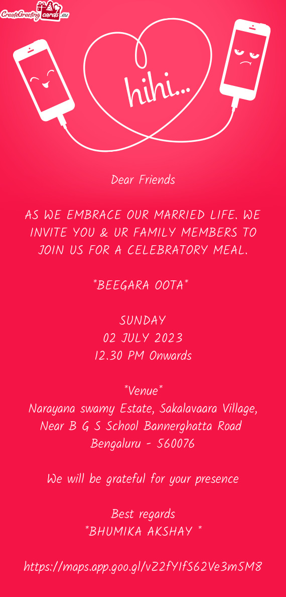 AS WE EMBRACE OUR MARRIED LIFE. WE INVITE YOU & UR FAMILY MEMBERS TO JOIN US FOR A CELEBRATORY MEAL