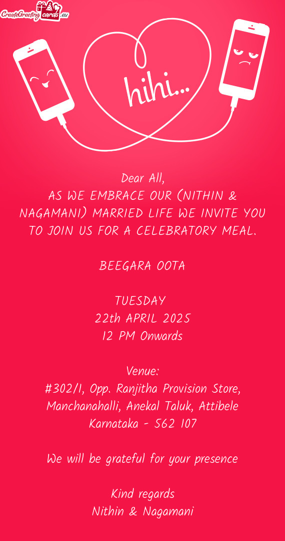 AS WE EMBRACE OUR (NITHIN & NAGAMANI) MARRIED LIFE WE INVITE YOU TO JOIN US FOR A CELEBRATORY MEAL