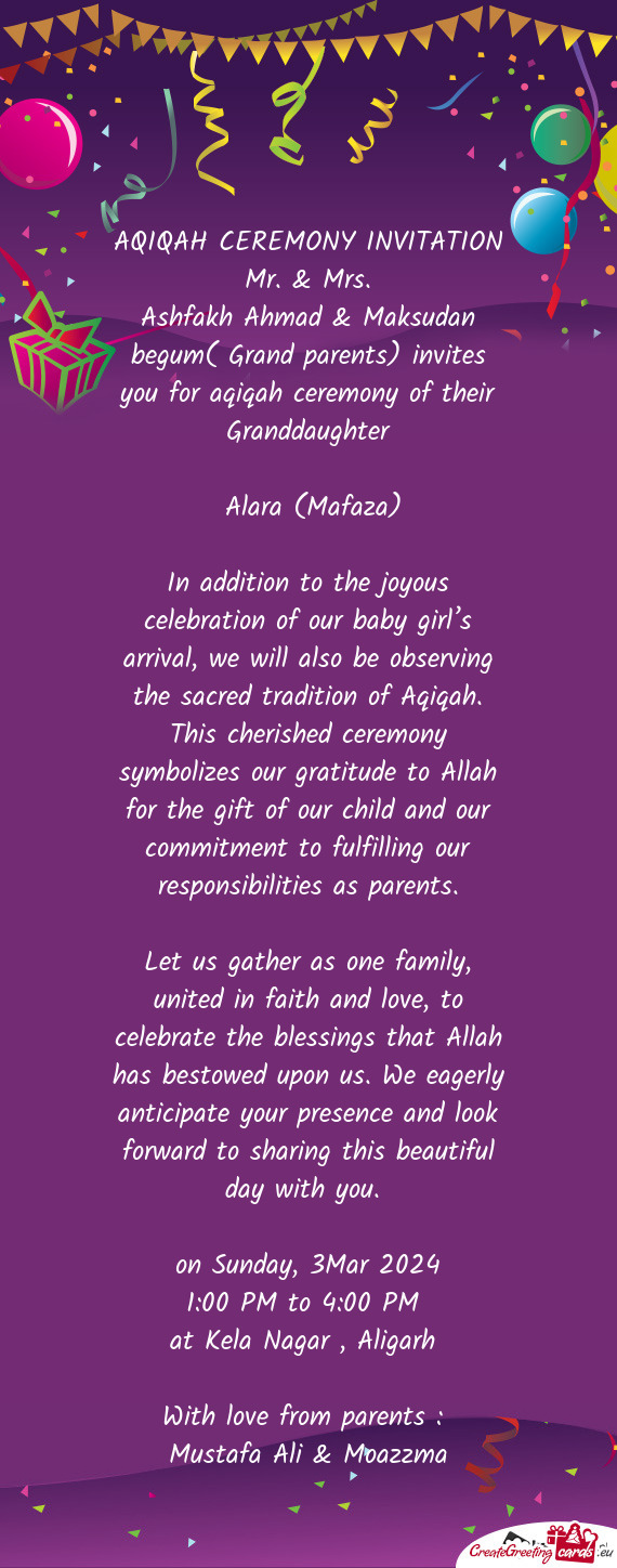 Ashfakh Ahmad & Maksudan begum( Grand parents) invites you for aqiqah ceremony of their Granddaughte