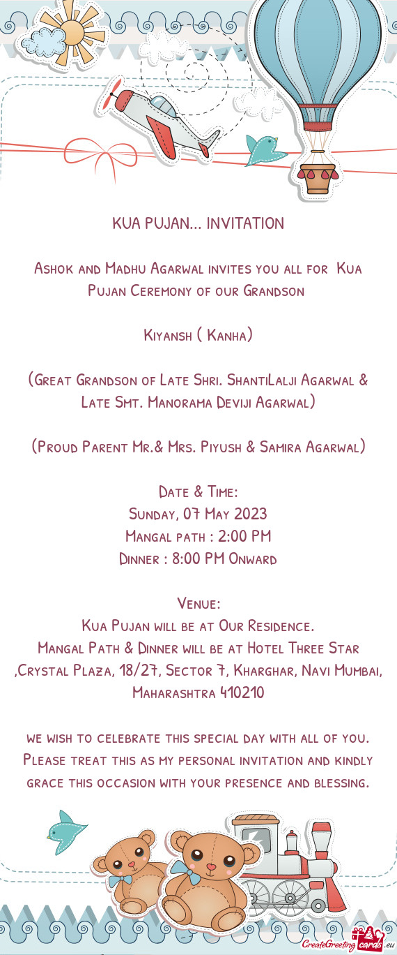 Ashok and Madhu Agarwal invites you all for Kua Pujan Ceremony of our Grandson