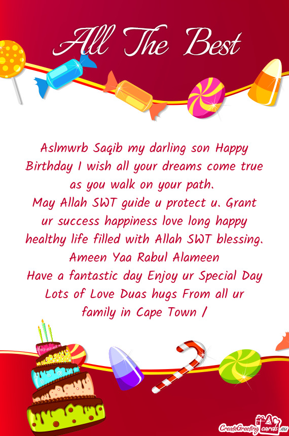 Aslmwrb Saqib my darling son Happy Birthday I wish all your dreams come true
