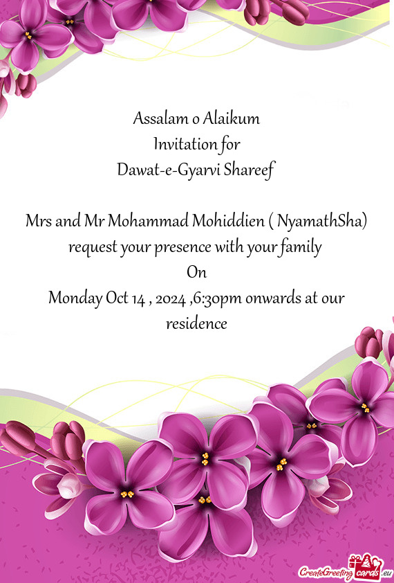 Assalam o Alaikum Invitation for Dawat-e-Gyarvi Shareef  Mrs and Mr Mohammad Mohiddien ( Nyamat