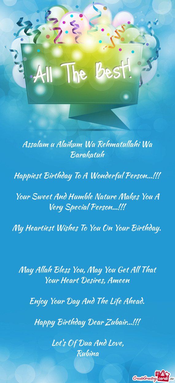 Assalam u Alaikum Wa Rehmatullahi Wa Barakatuh  Happiest Birthday To A Wonderful Person