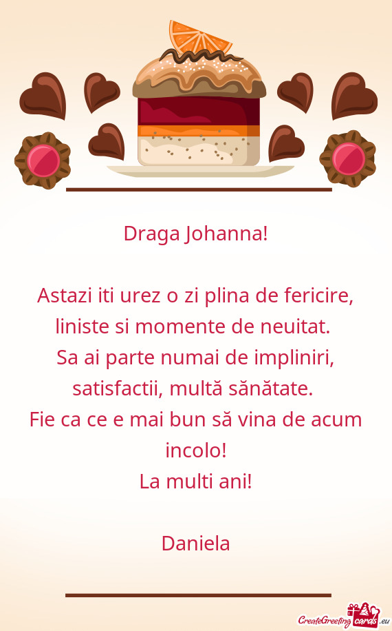 Astazi iti urez o zi plina de fericire, liniste si momente de neuitat