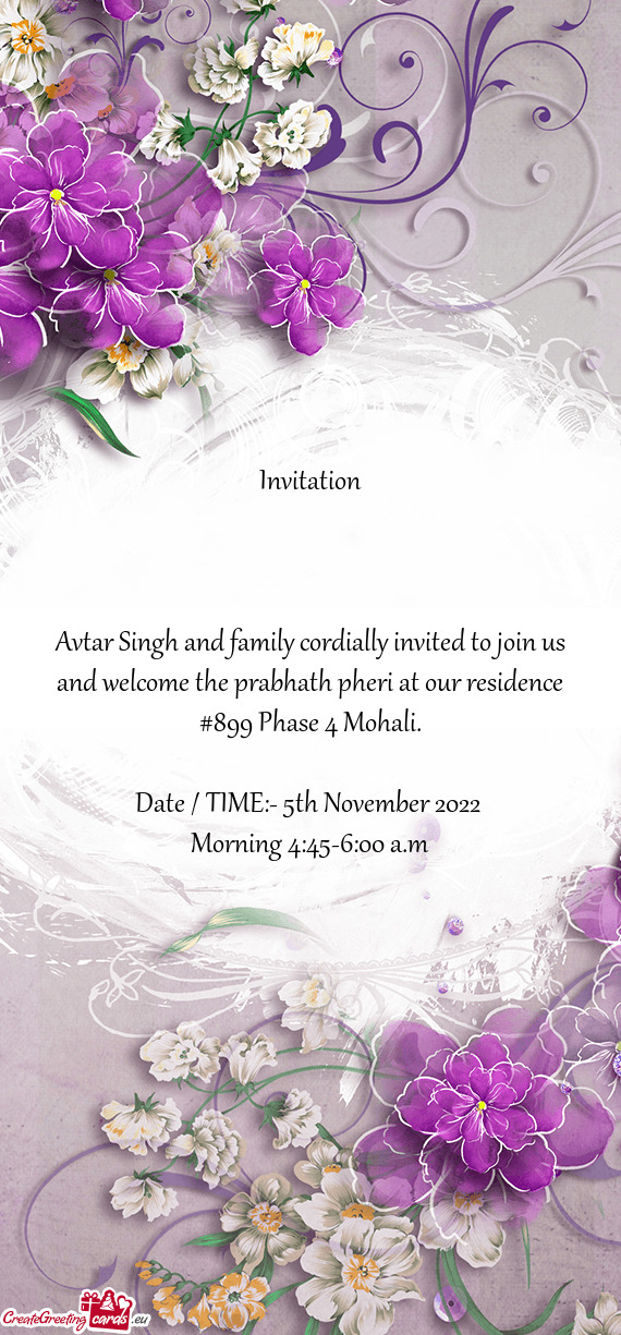 Avtar Singh and family cordially invited to join us and welcome the prabhath pheri at our residence