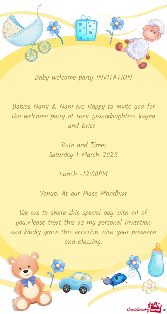 Babies Nanu & Nani are Happy to invite you for the welcome party of their granddaughters kayna and E