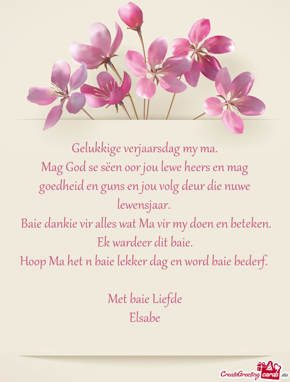 Baie dankie vir alles wat Ma vir my doen en beteken. Ek wardeer dit baie
